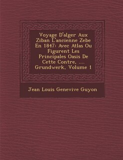 Couverture_Voyage D'Alger Aux Ziban L'Ancienne Zebe En 1847