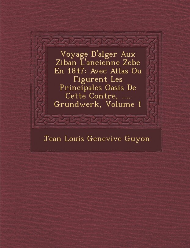 Couverture_Voyage D'Alger Aux Ziban L'Ancienne Zebe En 1847