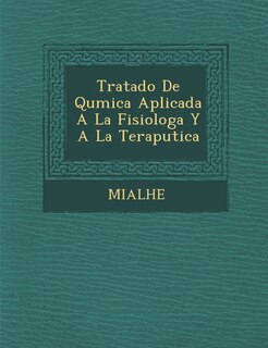 Front cover_Tratado de Qu Mica Aplicada a la Fisiolog A Y a la Terap Utica