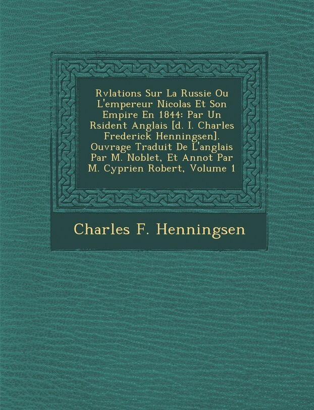 Front cover_R V Lations Sur La Russie Ou L'Empereur Nicolas Et Son Empire En 1844