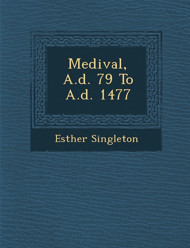 Medi�val, A.d. 79 To A.d. 1477