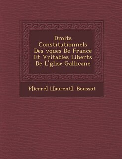 Couverture_Droits Constitutionnels Des V Ques de France Et V Ritables Libert S de L' Glise Gallicane