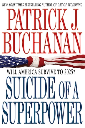 Suicide of a Superpower: Will America Survive to 2025?