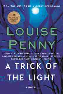 A Trick of the Light: A Chief Inspector Gamache Novel by Louise Penny