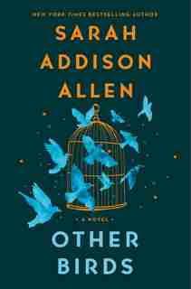 Other Birds: A Novel by Sarah Addison Allen