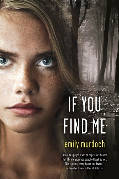 If You Find Me: A Novel by Emily Murdoch