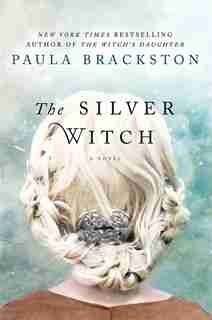 The Silver Witch: A Novel by Paula Brackston
