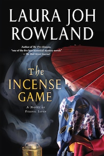 The Incense Game: A Novel of Feudal Japan