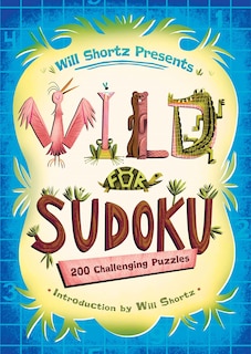 Front cover_Will Shortz Presents Wild for Sudoku