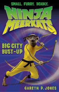Front cover_Ninja Meerkats (#6): Big City Bust-Up