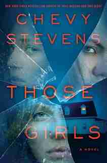 Those Girls: A Novel by Chevy Stevens