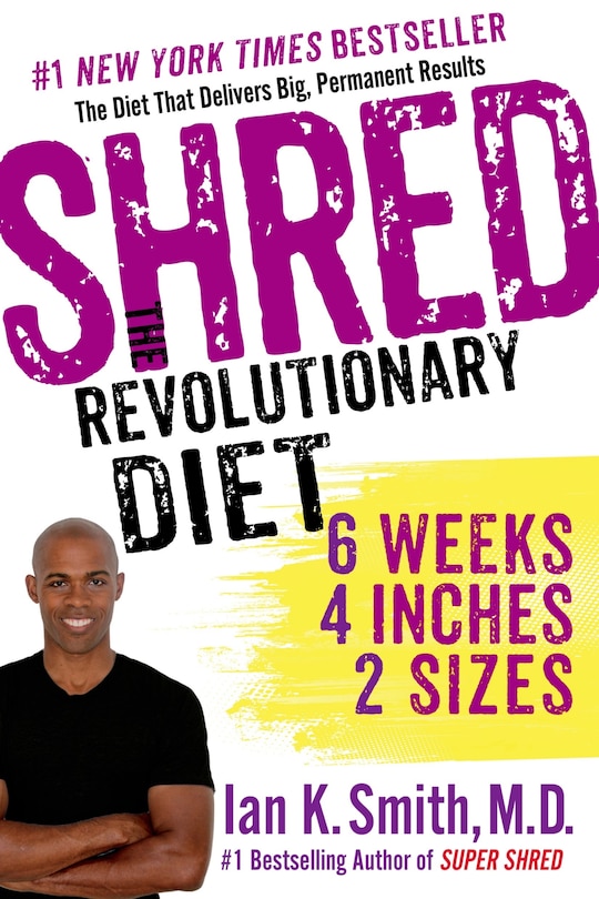 Shred: The Revolutionary Diet: 6 Weeks 4 Inches 2 Sizes