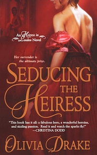 Seducing the Heiress: An Heiress In London Novel