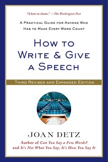 How To Write And Give A Speech: A Practical Guide For Anyone Who Has To Make Every Word Count