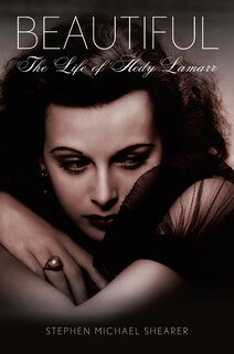 Front cover_Beautiful: The Life of Hedy Lamarr