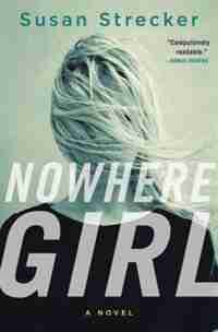 Nowhere Girl: A Novel by Susan Strecker