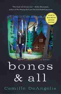 Bones & All: A Novel by Camille Deangelis