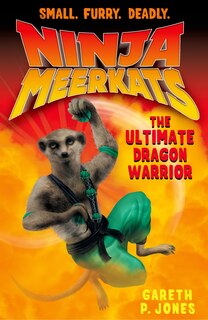Couverture_Ninja Meerkats (#7) The Ultimate Dragon Warrior