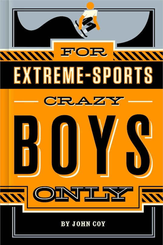 Front cover_For Extreme-sports Crazy Boys Only