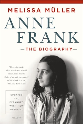 Anne Frank: The Biography: Updated And Expanded With New Material