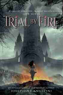 Trial by Fire by Josephine Angelini