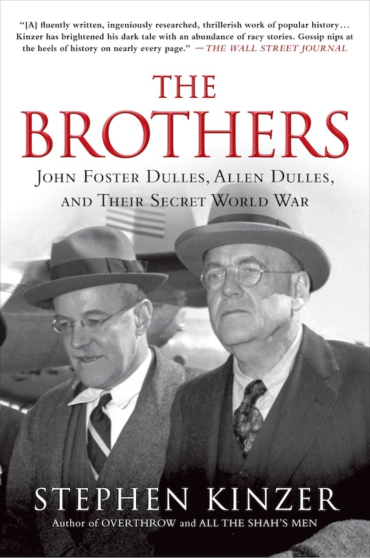 Front cover_The Brothers: John Foster Dulles, Allen Dulles, and Their Secret World War