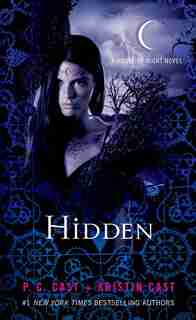 Hidden: A House Of Night Novel by P. C. Cast