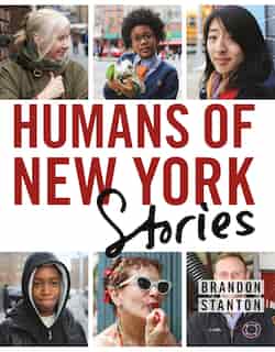 Humans Of New York: Stories by Brandon Stanton