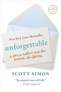 Unforgettable: A Son, A Mother, And The Lessons Of A Lifetime