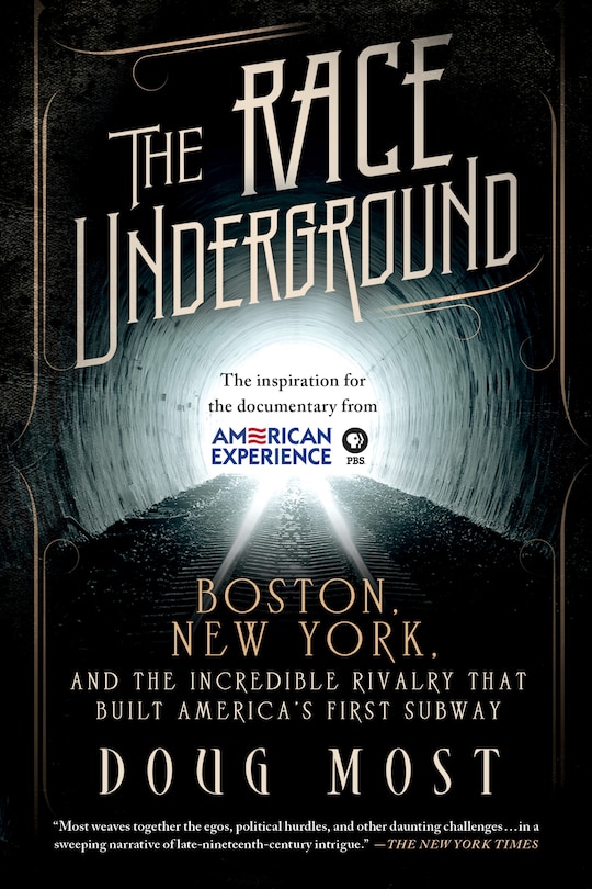 The Race Underground: Boston, New York, and the Incredible Rivalry That Built America’s First Subway