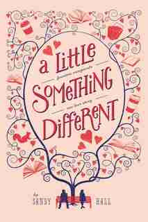 A Little Something Different: Fourteen Viewpoints, One Love Story by Sandy Hall