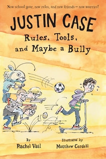 Couverture_Justin Case: Rules, Tools, And Maybe A Bully