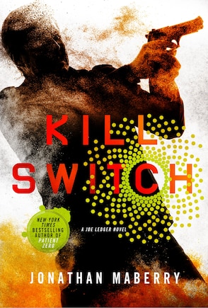 Kill Switch: A Joe Ledger Novel