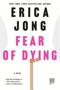 Fear Of Dying: A Novel