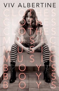 Couverture_Clothes, Clothes, Clothes. Music, Music, Music. Boys, Boys, Boys.