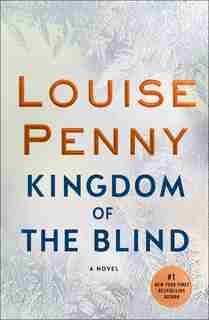 Kingdom Of The Blind: A Chief Inspector Gamache Novel by Louise Penny