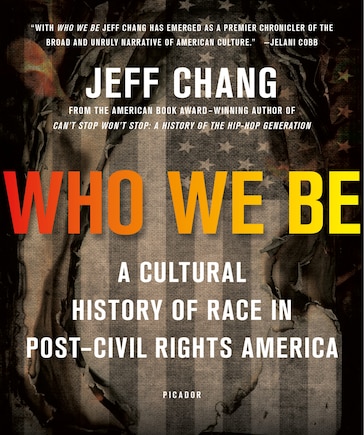 Who We Be: A Cultural History Of Race In Post-civil Rights America