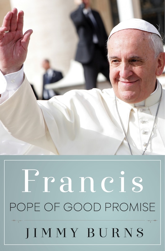 Front cover_Francis, Pope of Good Promise