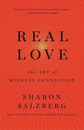 Real Love: The Art Of Mindful Connection