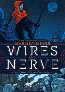 Wires And Nerve: Volume 1 by Marissa Meyer