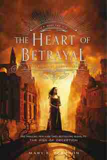 The Heart of Betrayal: The Remnant Chronicles, Book Two by Mary E. Pearson