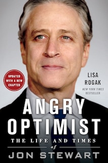 Angry Optimist: The Life And Times Of Jon Stewart