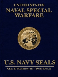 United States Naval Special Warfare: U.s. Navy Seals