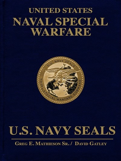 United States Naval Special Warfare: U.s. Navy Seals