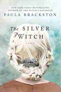 The Silver Witch: A Novel by Paula Brackston