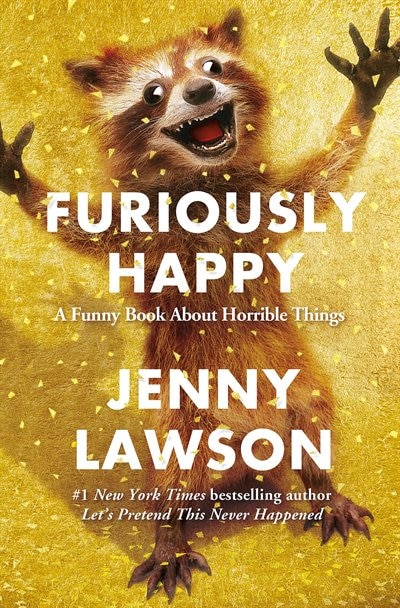 Couverture_Furiously Happy: A Funny Book About Horrible Things