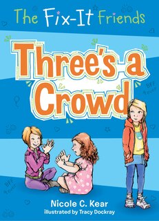 Front cover_The Fix-It Friends: Three's a Crowd