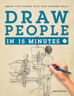 Draw People In 15 Minutes: How To Get Started In Figure Drawing