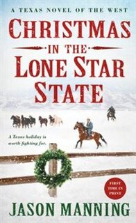 Christmas In The Lone Star State: A Texas Novel Of The West