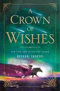 A Crown of Wishes by Roshani Chokshi